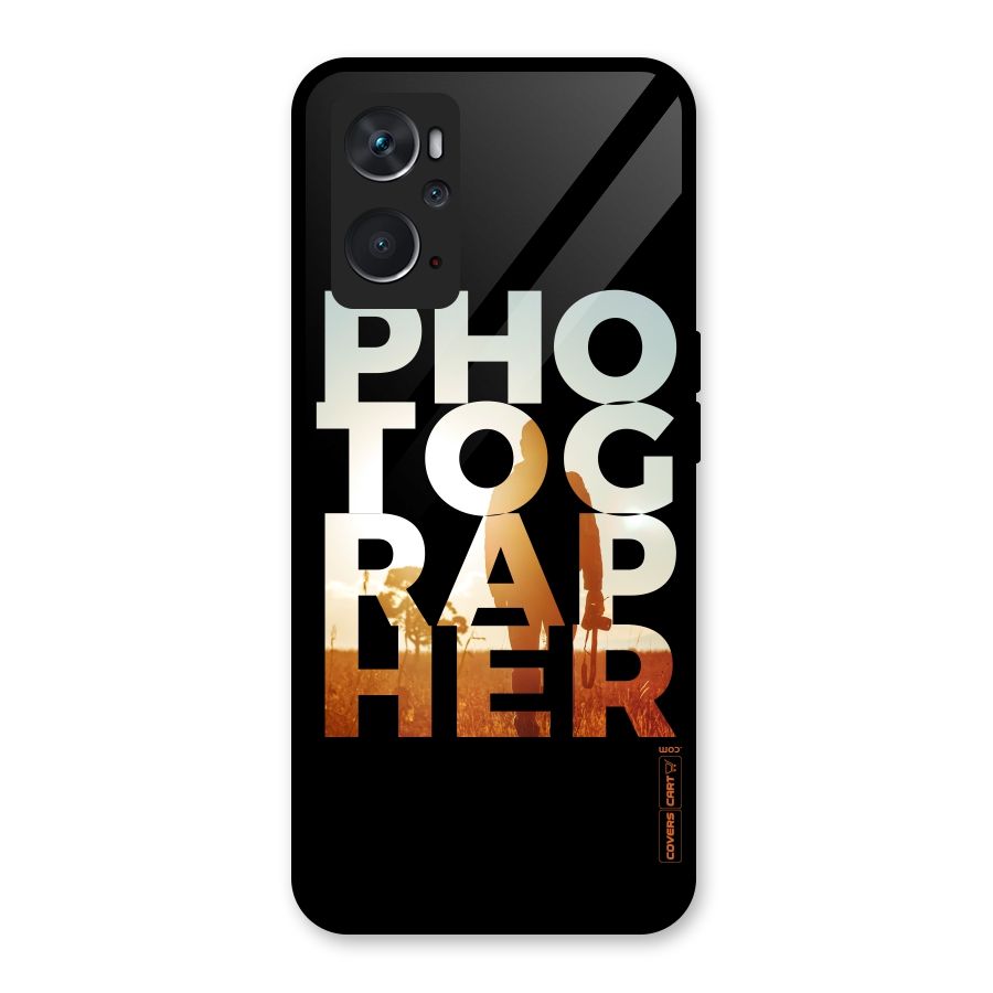 Photographer Typography Glass Back Case for Oppo K10 4G