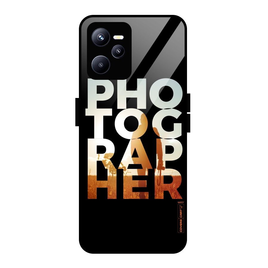 Photographer Typography Glass Back Case for Realme C35