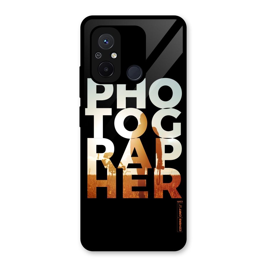 Photographer Typography Glass Back Case for Redmi 12C