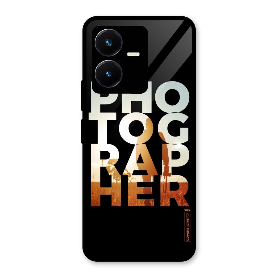 Photographer Typography Glass Back Case for Vivo Y22s
