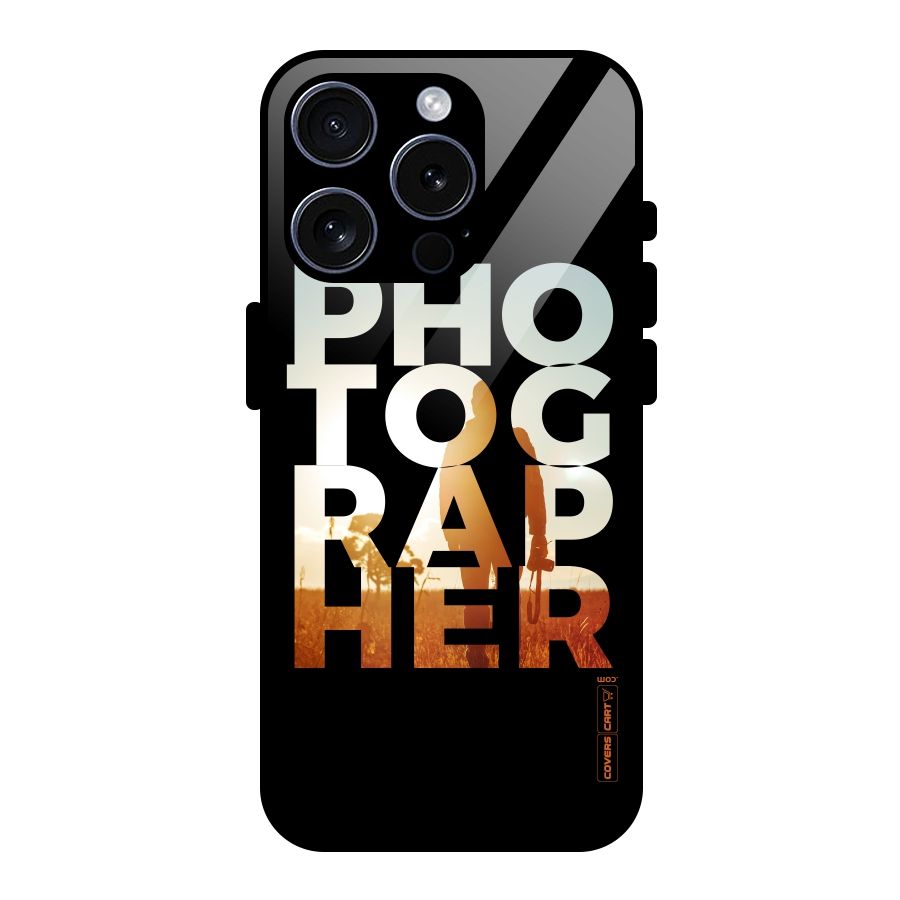 Photographer Typography Glass Back Case for iPhone 15 Pro