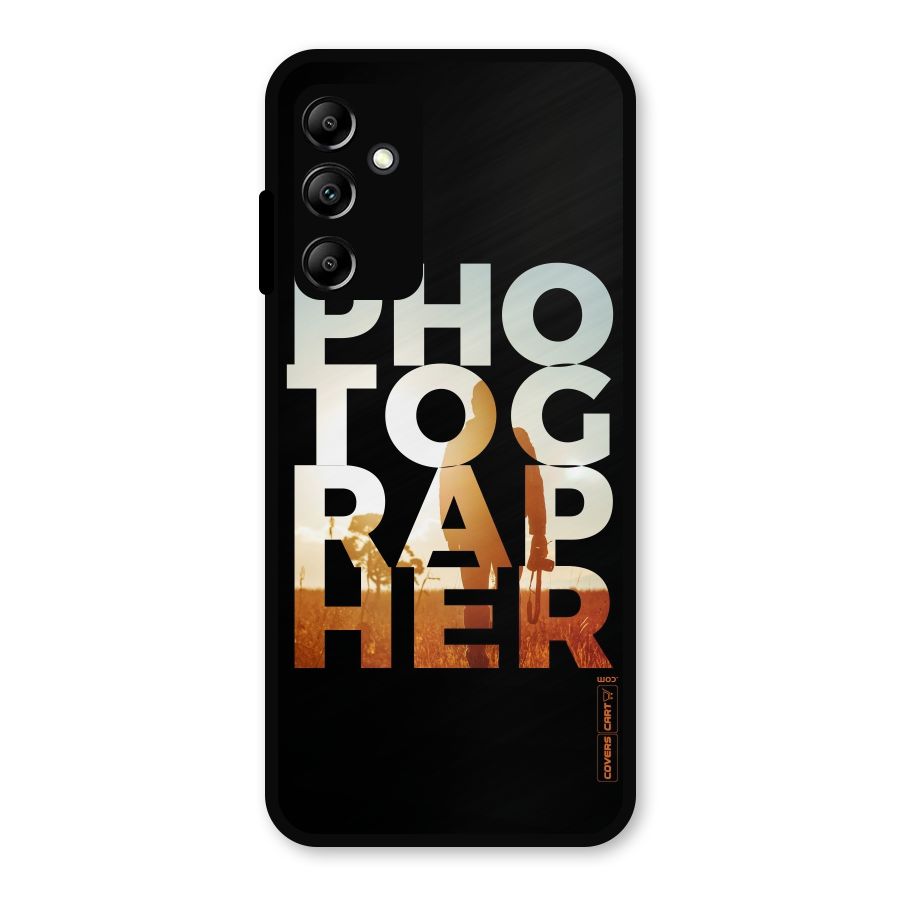 Photographer Typography Metal Back Case for Galaxy A14 5G