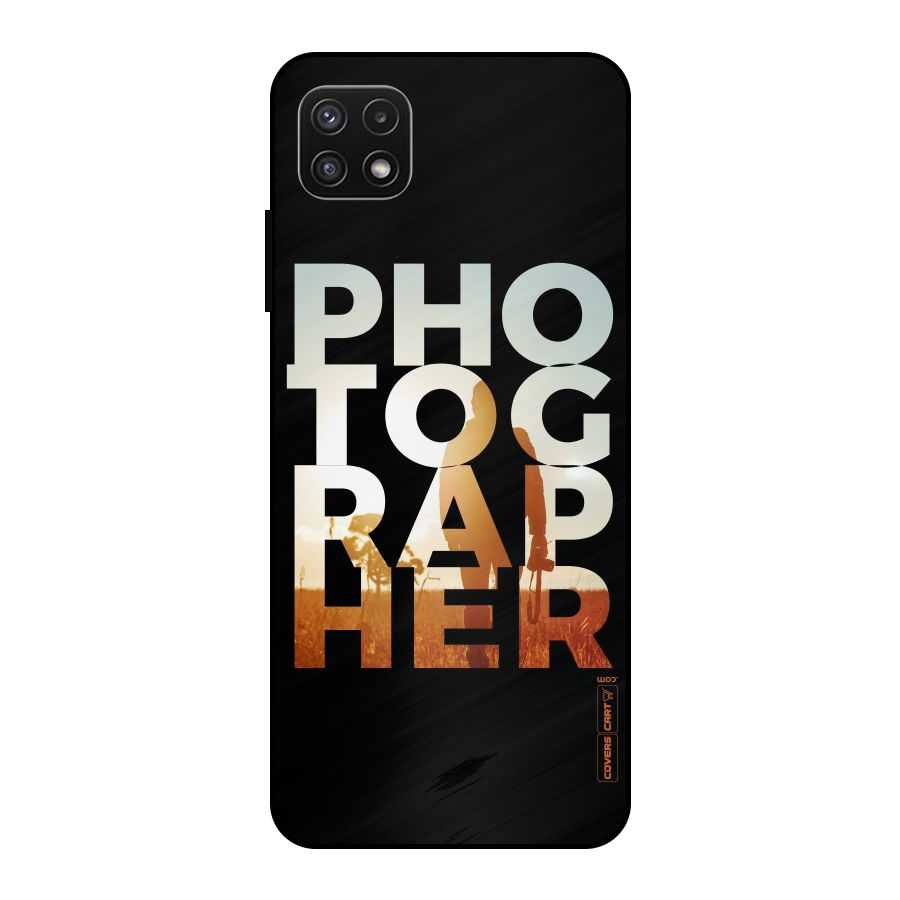 Photographer Typography Metal Back Case for Galaxy A22 5G