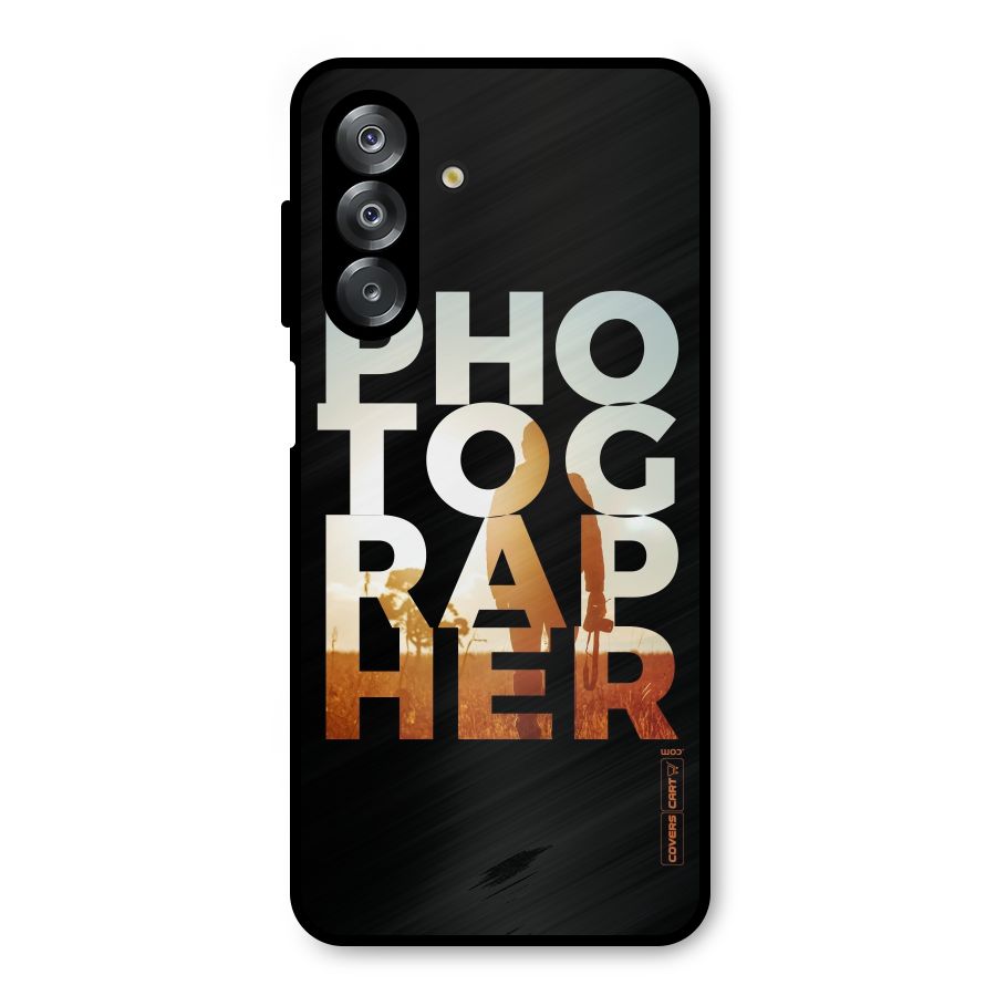 Photographer Typography Metal Back Case for Galaxy A26