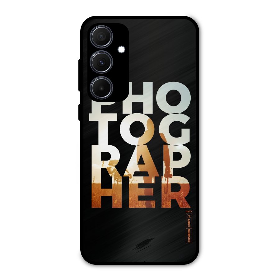 Photographer Typography Metal Back Case for Galaxy A35