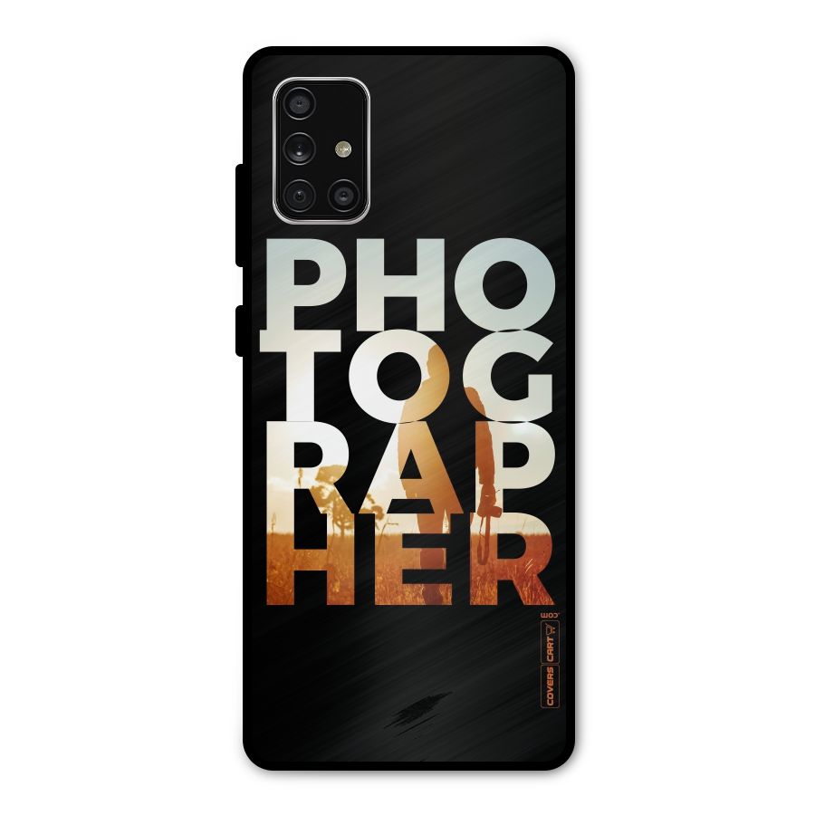 Photographer Typography Metal Back Case for Galaxy A71