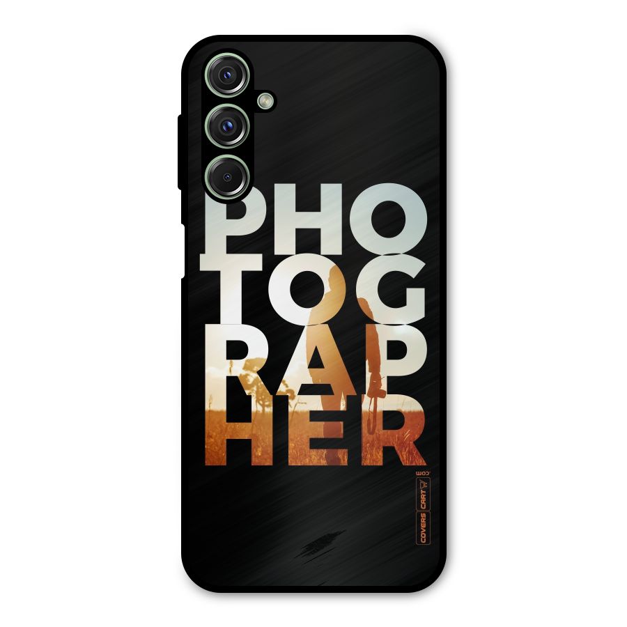 Photographer Typography Metal Back Case for Galaxy F34
