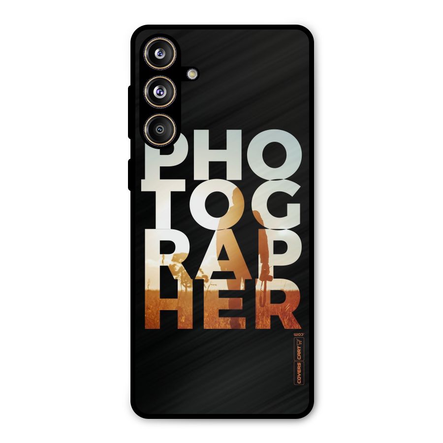Photographer Typography Metal Back Case for Galaxy F55