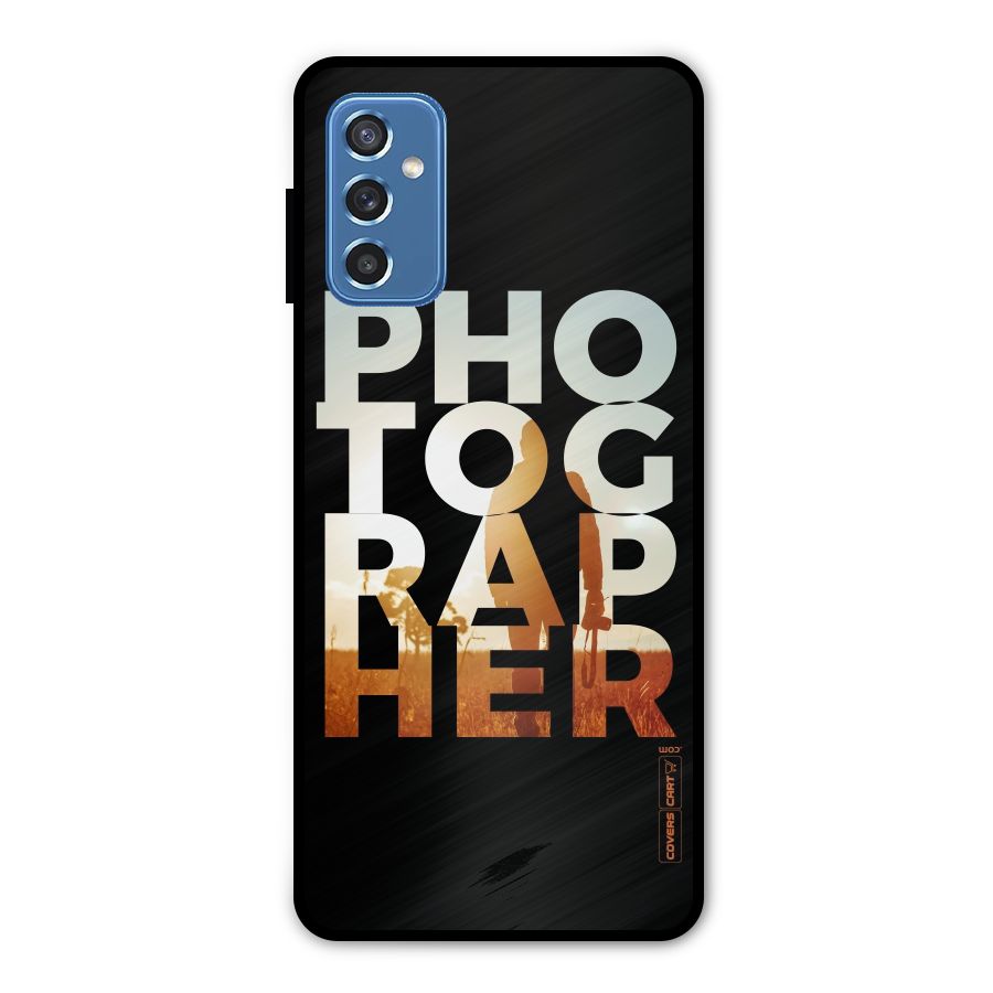 Photographer Typography Metal Back Case for Galaxy M52 5G