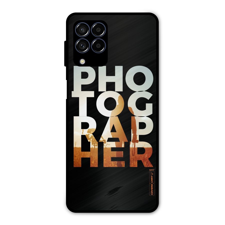 Photographer Typography Metal Back Case for Galaxy M53 5G