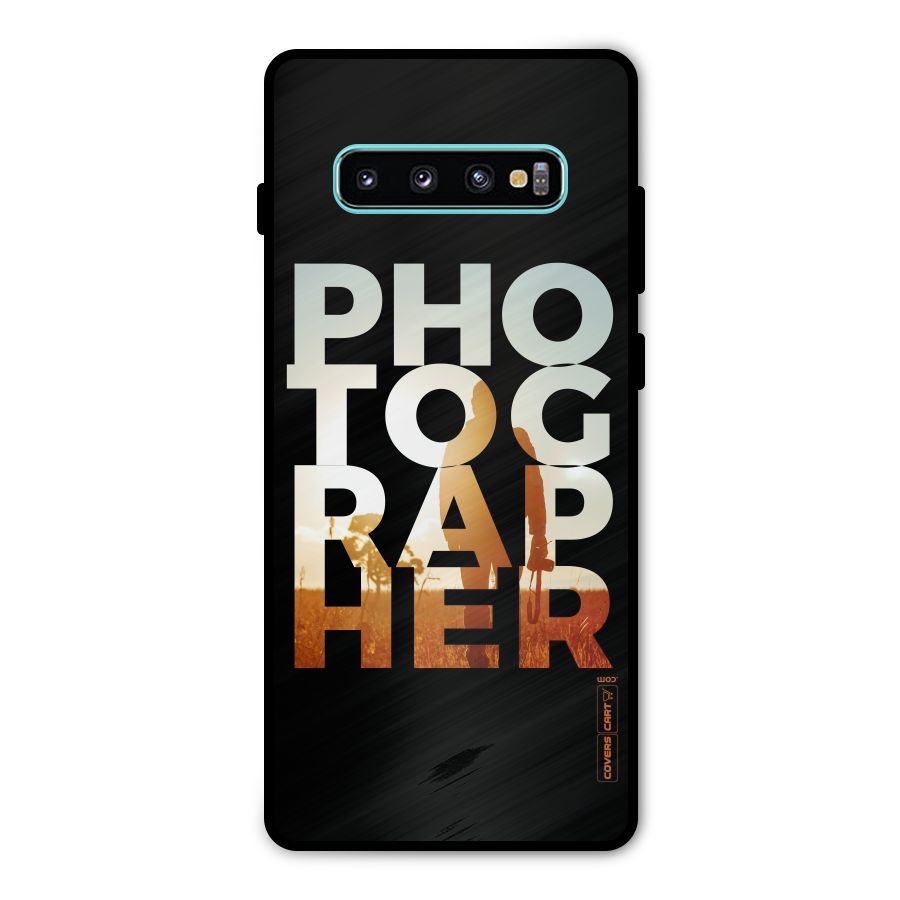 Photographer Typography Metal Back Case for Galaxy S10 Plus