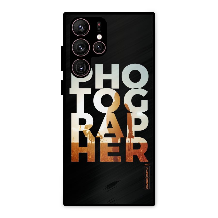 Photographer Typography Metal Back Case for Galaxy S22 Ultra 5G