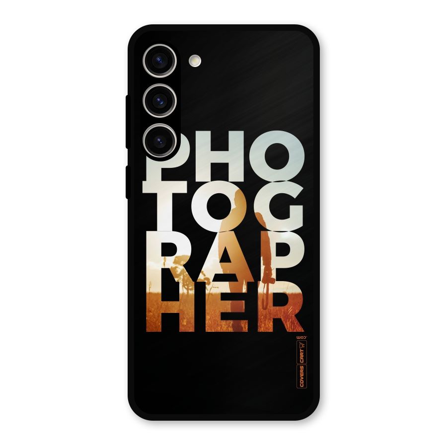 Photographer Typography Metal Back Case for Galaxy S23 Plus
