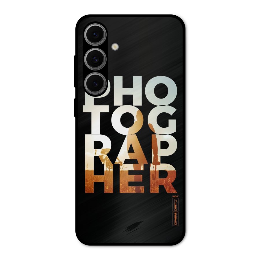 Photographer Typography Metal Back Case for Galaxy S24 FE