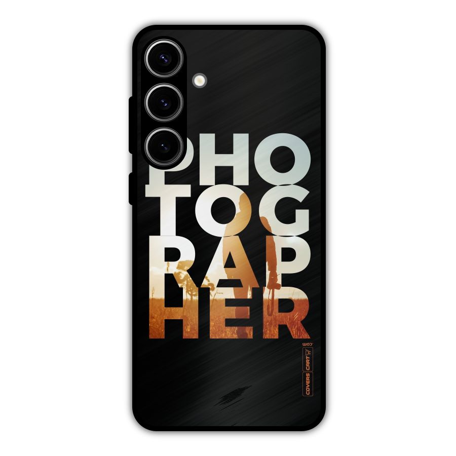 Photographer Typography Metal Back Case for Galaxy S24 Plus