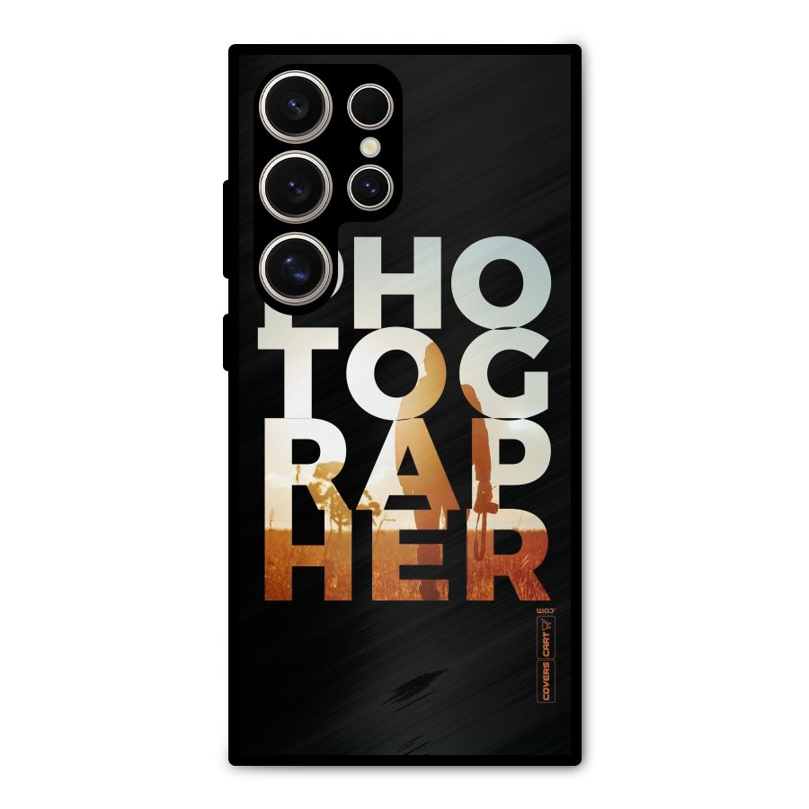 Photographer Typography Metal Back Case for Galaxy S24 Ultra