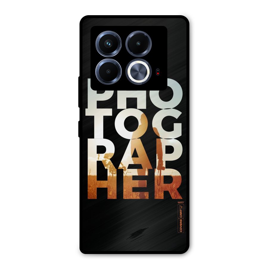 Photographer Typography Metal Back Case for Infinix Note 40 5G