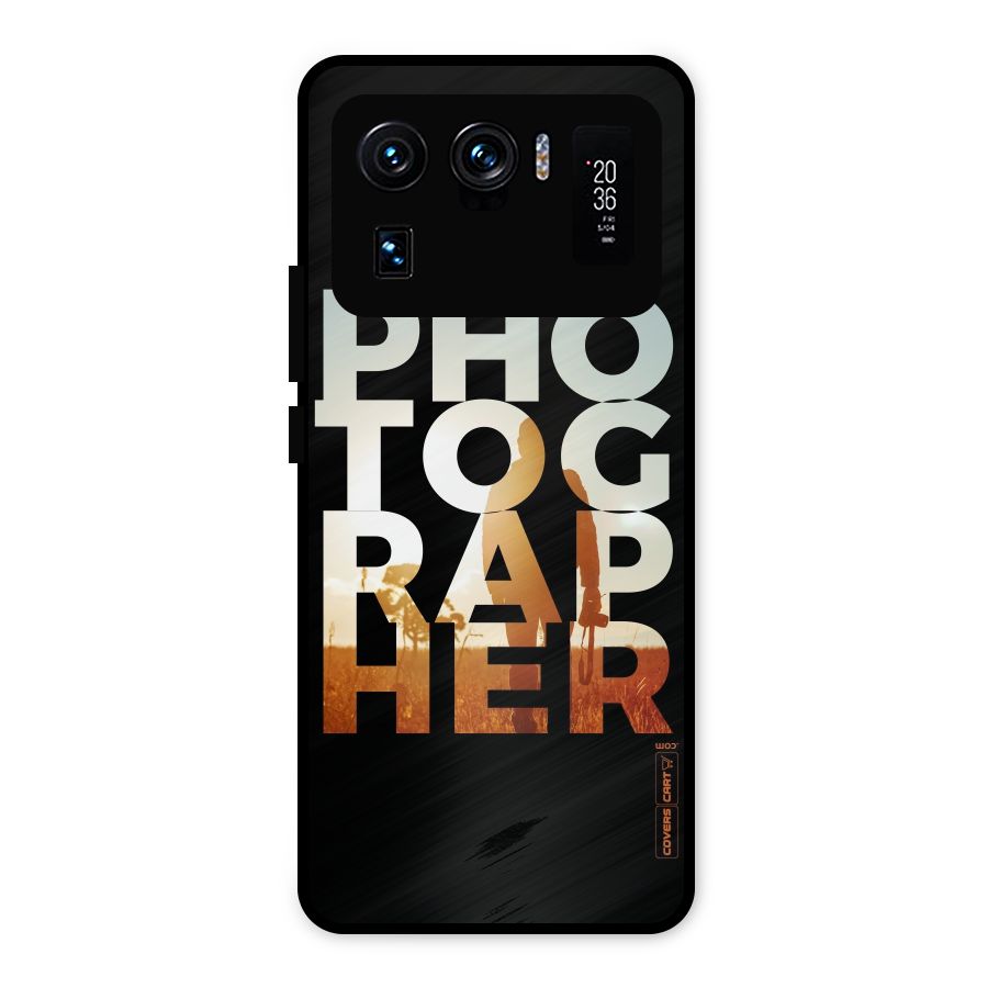 Photographer Typography Metal Back Case for Mi 11 Ultra