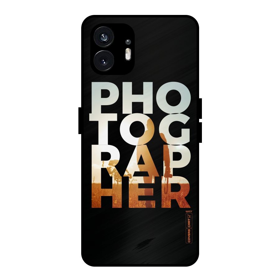 Photographer Typography Metal Back Case for Nothing Phone 2