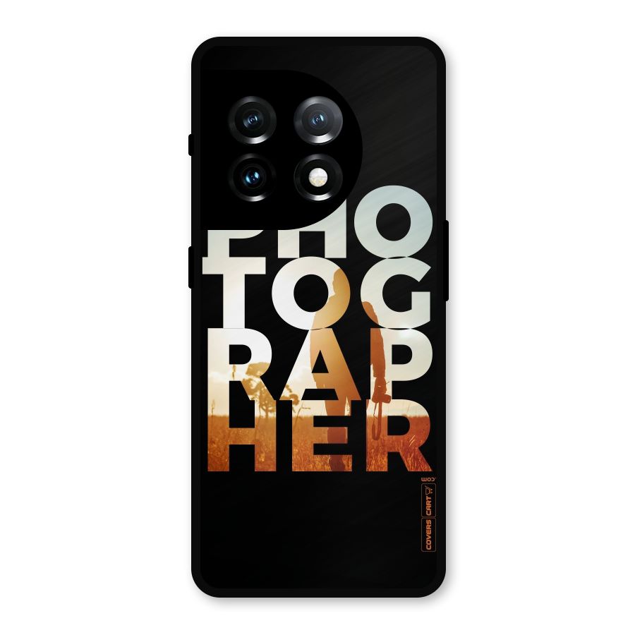 Photographer Typography Metal Back Case for OnePlus 11