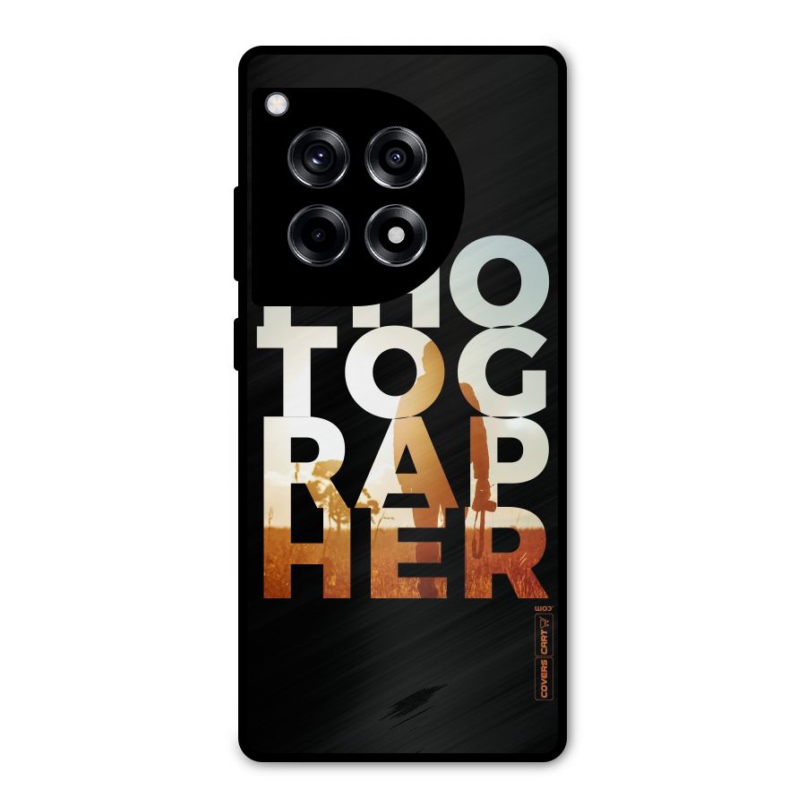 Photographer Typography Metal Back Case for OnePlus 12R