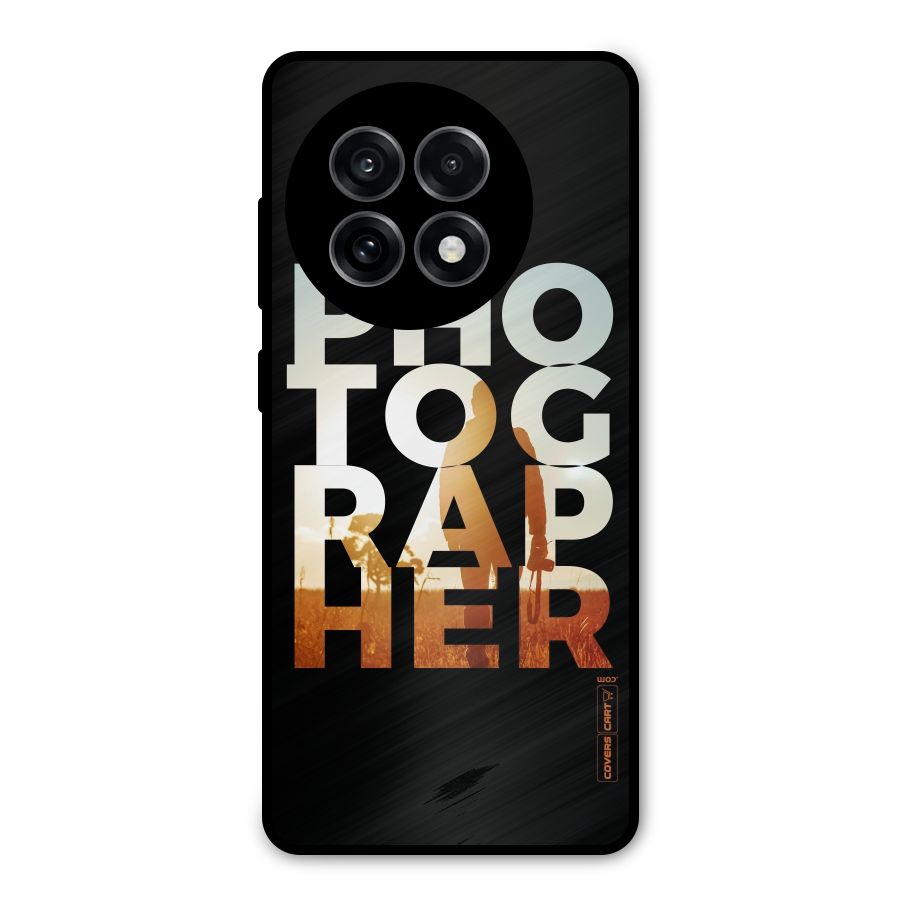 Photographer Typography Metal Back Case for OnePlus 13R
