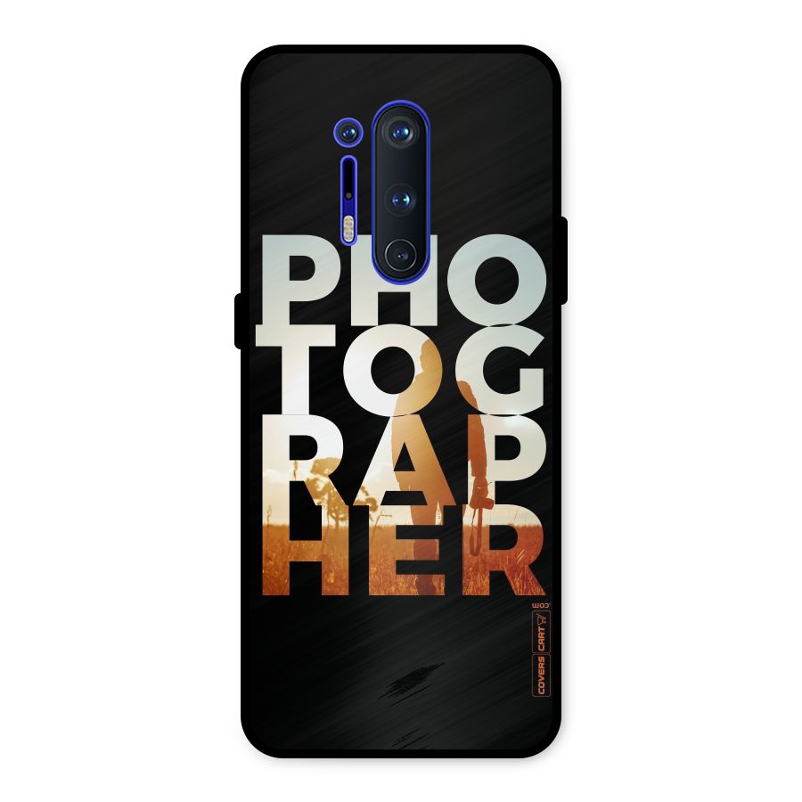 Photographer Typography Metal Back Case for OnePlus 8 Pro
