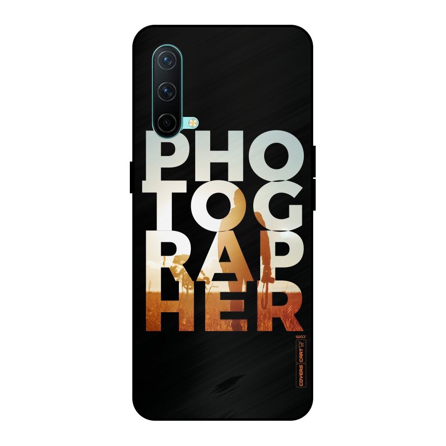 Photographer Typography Metal Back Case for OnePlus Nord CE 5G