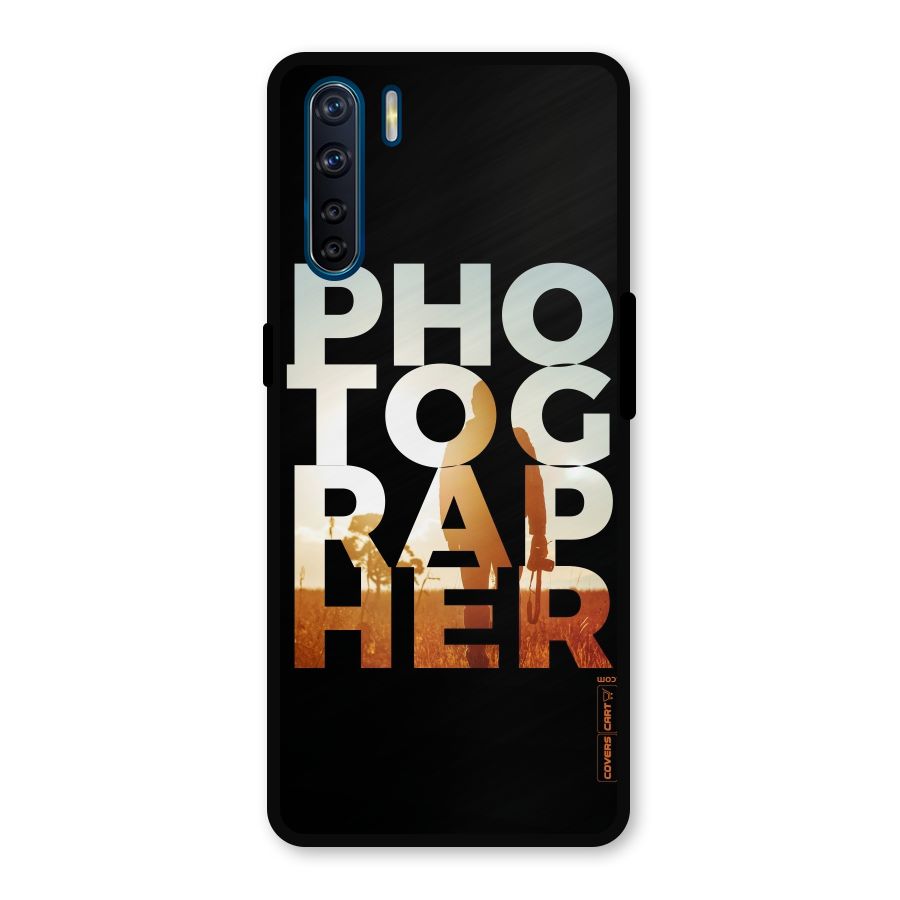 Photographer Typography Metal Back Case for Oppo F15