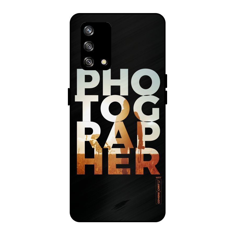 Photographer Typography Metal Back Case for Oppo F19