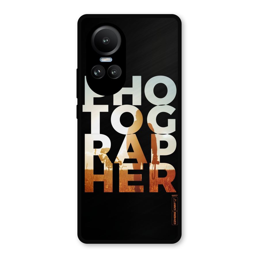 Photographer Typography Metal Back Case for Oppo Reno10 Pro