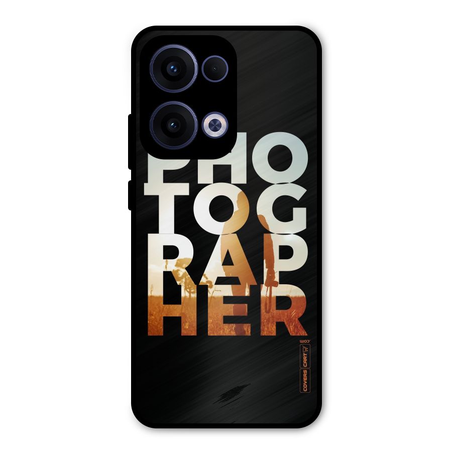 Photographer Typography Metal Back Case for Oppo Reno13