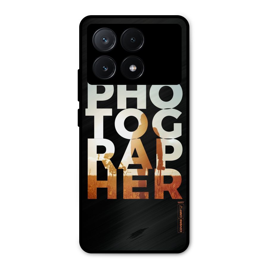 Photographer Typography Metal Back Case for Poco X6 Pro