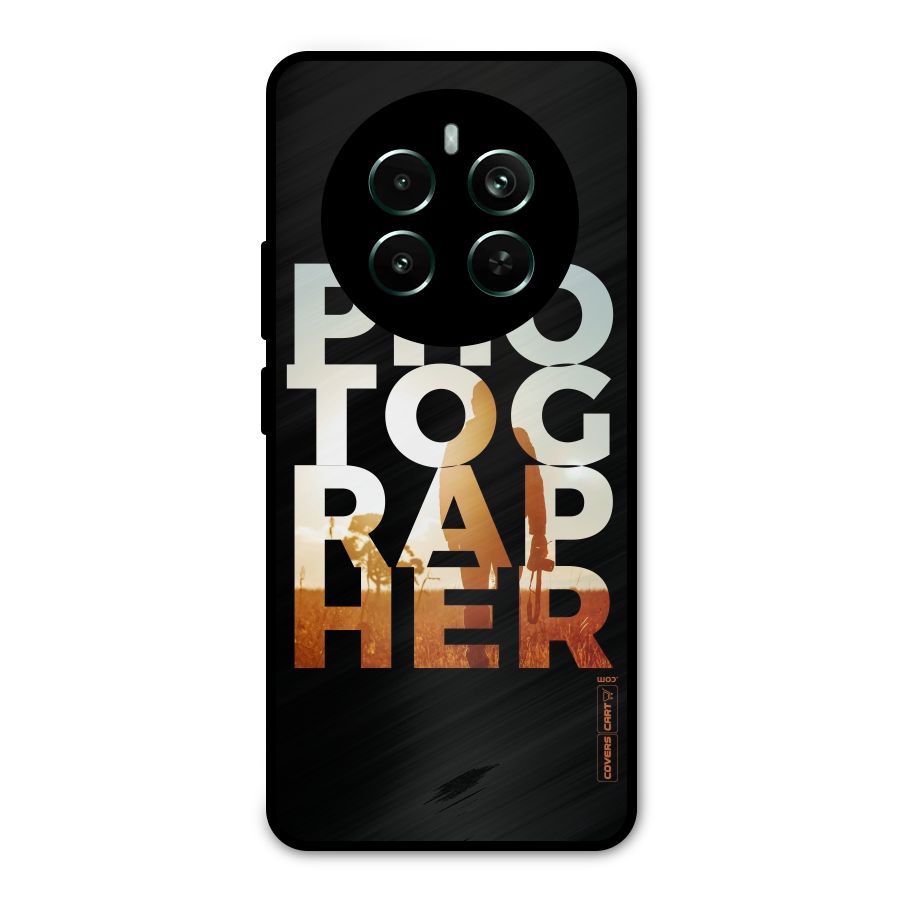 Photographer Typography Metal Back Case for Realme 12 Plus