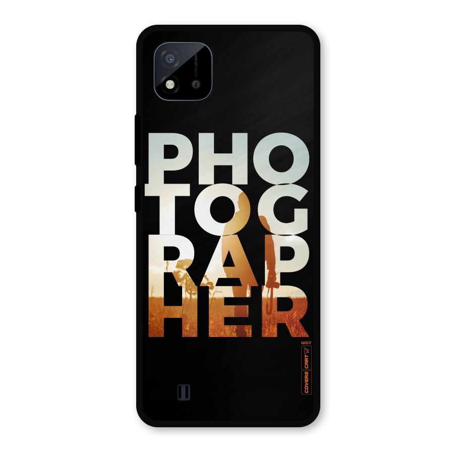 Photographer Typography Metal Back Case for Realme C11 2021