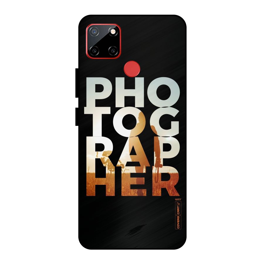 Photographer Typography Metal Back Case for Realme C12