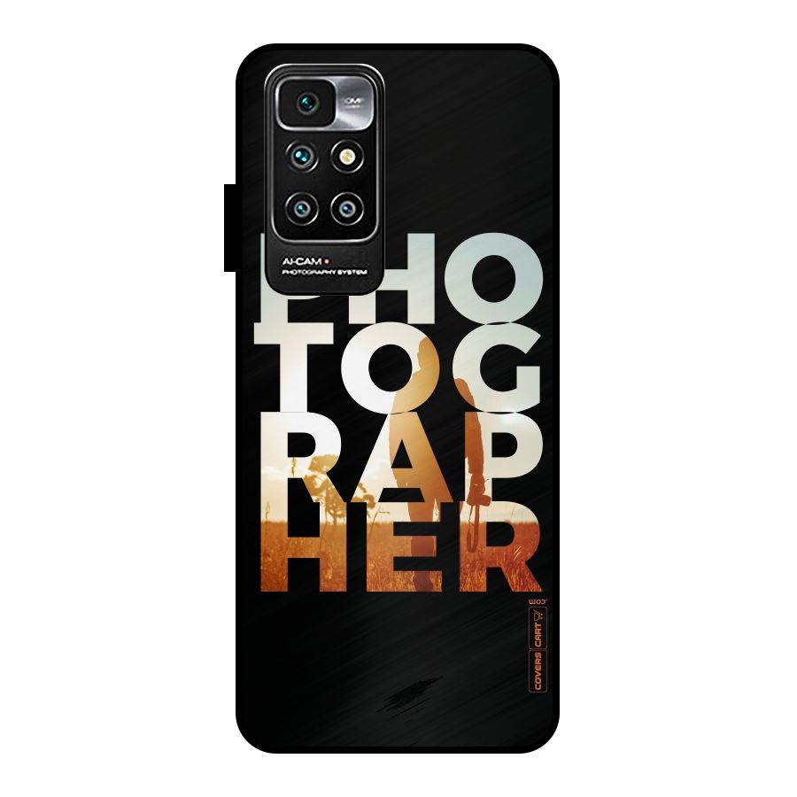 Photographer Typography Metal Back Case for Redmi 10 Prime