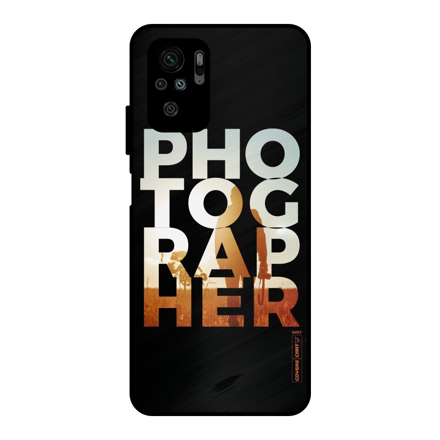 Photographer Typography Metal Back Case for Redmi Note 10S