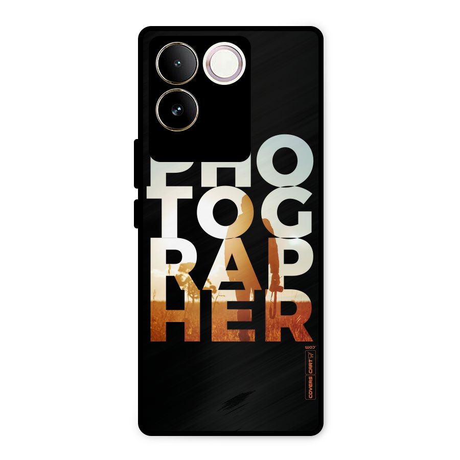 Photographer Typography Metal Back Case for Vivo T2 Pro