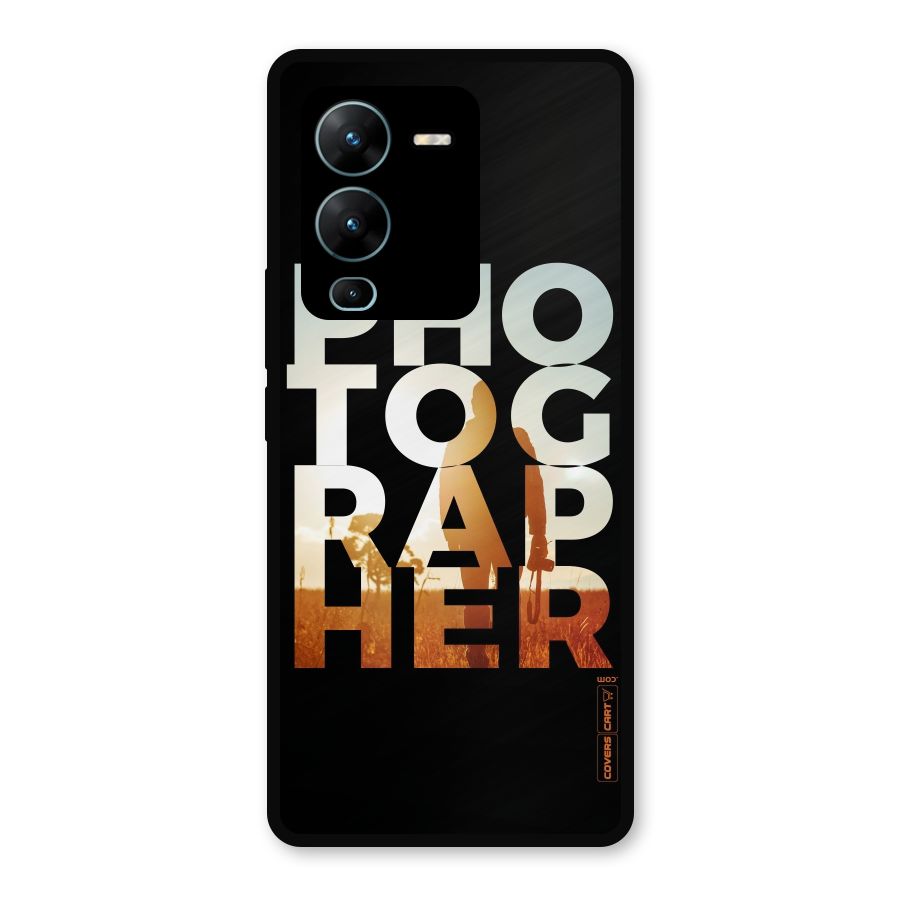 Photographer Typography Metal Back Case for Vivo V25 Pro