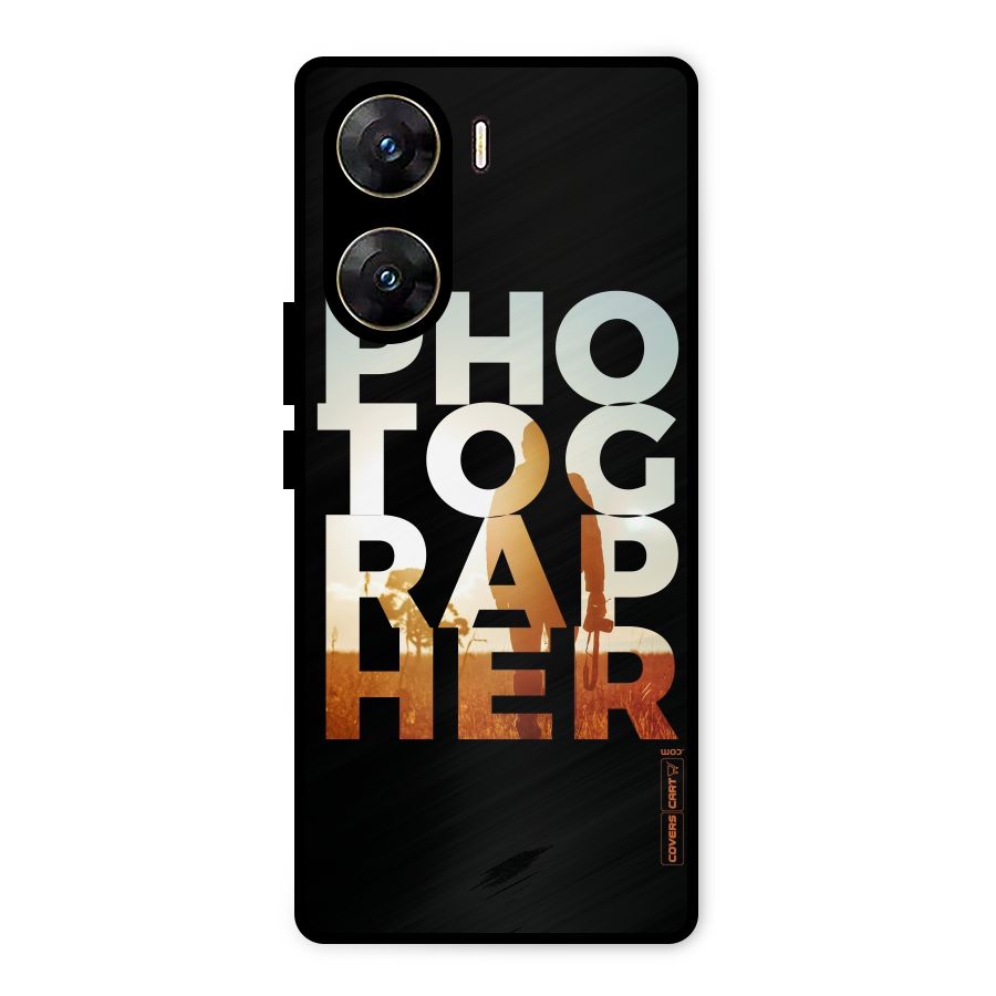 Photographer Typography Metal Back Case for Vivo V29e