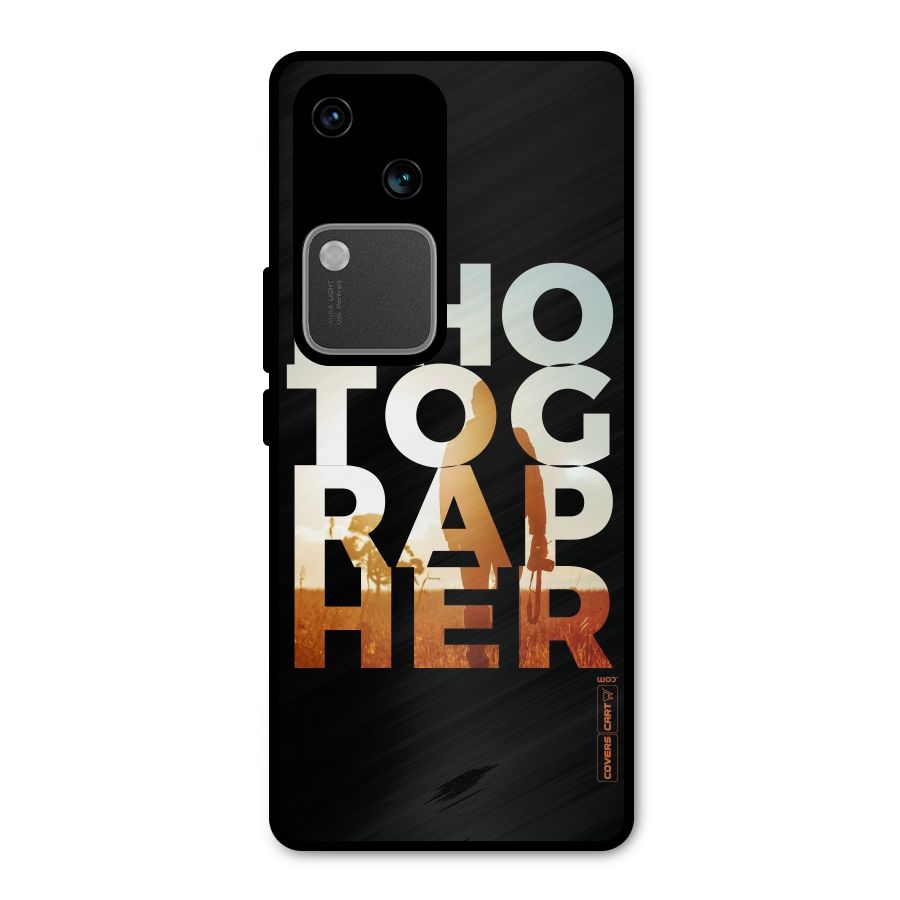 Photographer Typography Metal Back Case for Vivo V30