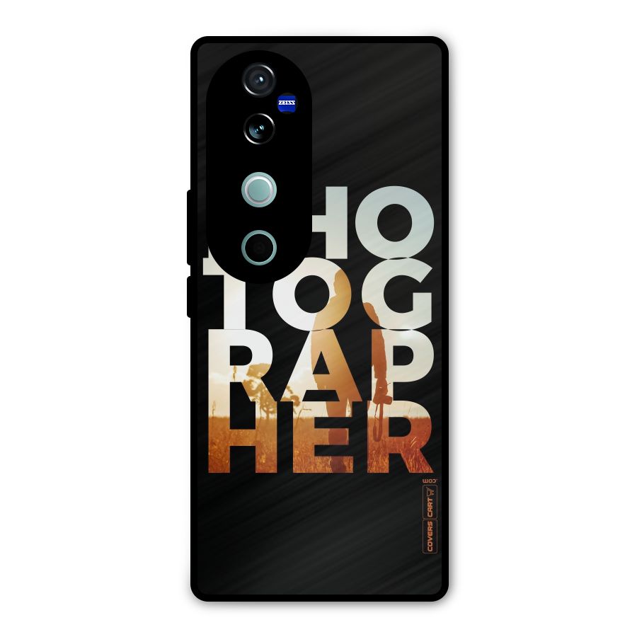 Photographer Typography Metal Back Case for Vivo V40 Pro