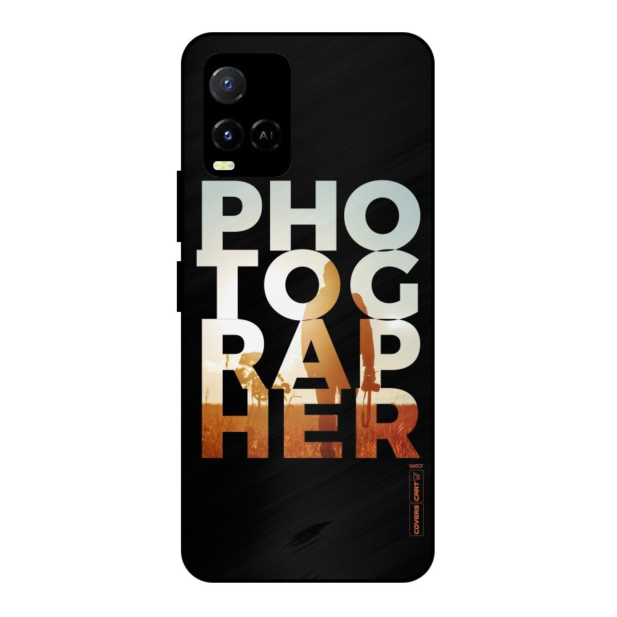 Photographer Typography Metal Back Case for Vivo Y21G
