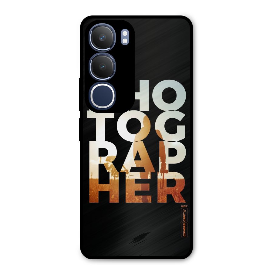Photographer Typography Metal Back Case for Vivo Y29