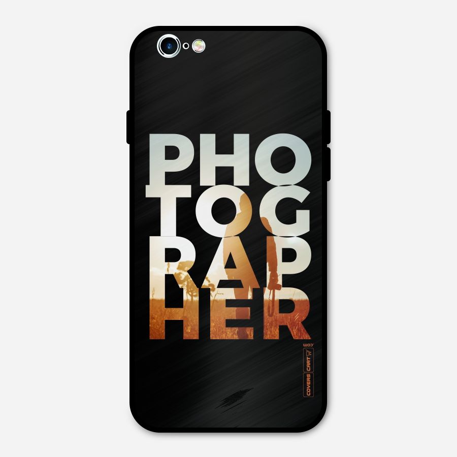 Photographer Typography Metal Back Case for iPhone 6 6s