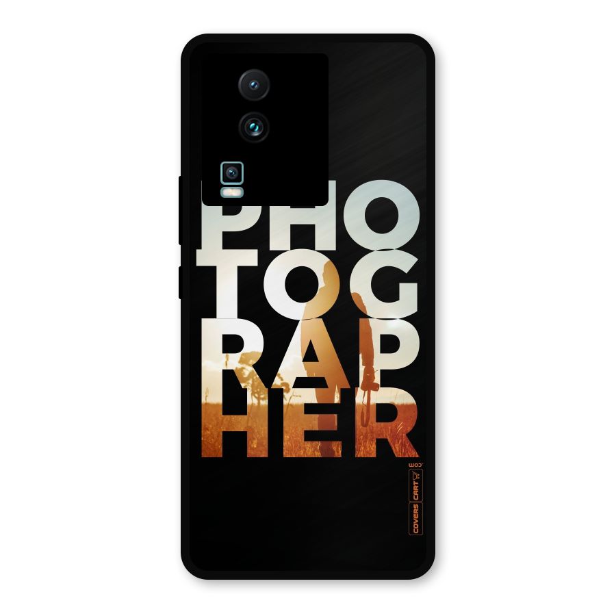 Photographer Typography Metal Back Case for iQOO Neo 7