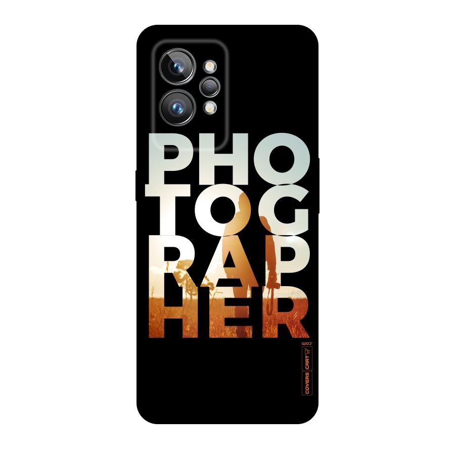 Photographer Typography Original Polycarbonate Back Case for Realme GT2 Pro