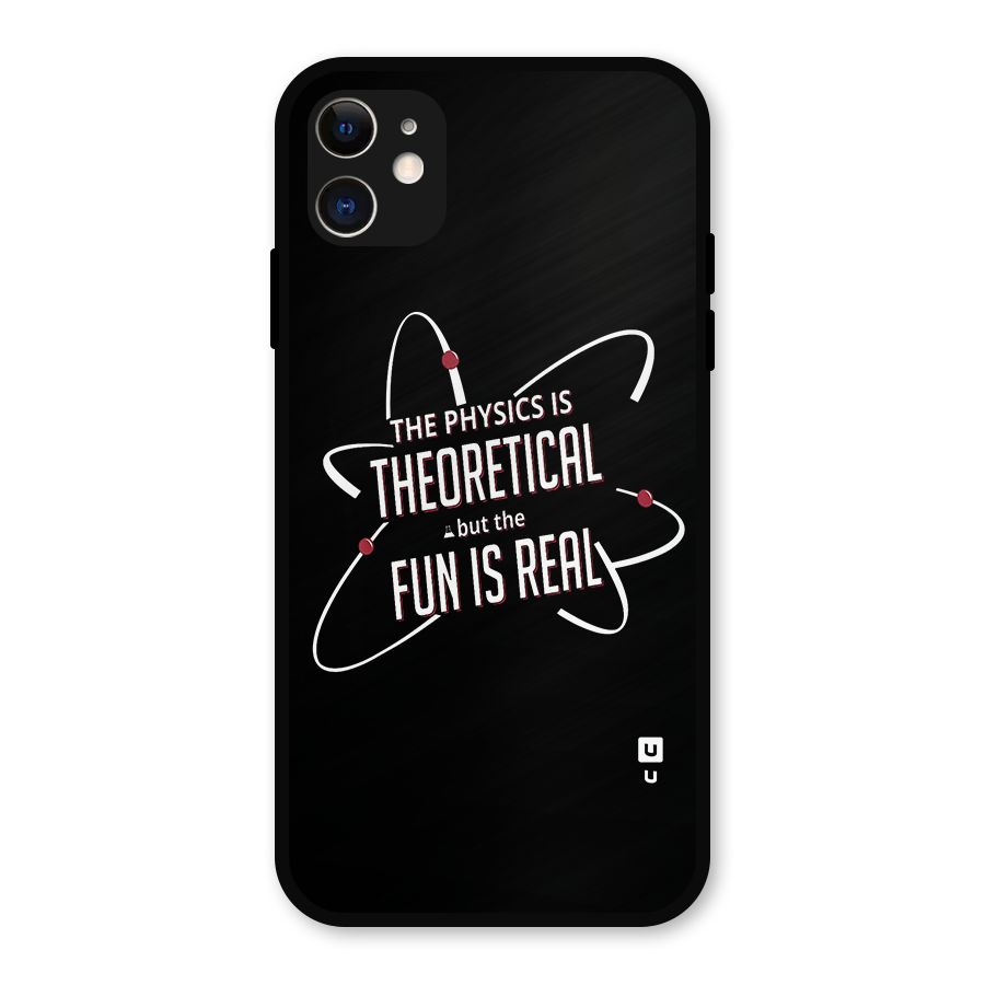 Physics Theoretical Fun Real Metal Back Case for iPhone 11