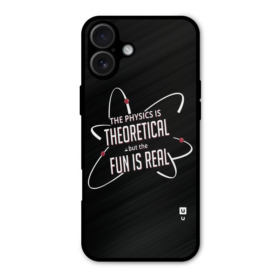 Physics Theoretical Fun Real Metal Back Case for iPhone 16 Plus